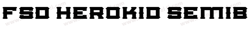 FSD Herokid SemiBoldExpandedRegula字体转换